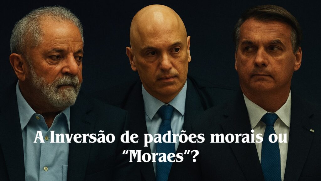 A-Inversao-de-padroes-morais-1024x578 Psicopatia Coletiva: A Moral Invertida da Política Brasileira