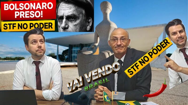Vai Vendo Brasil 25/11/25: Bolsonaro Preso, 27 Anos! STF no Poder, Direita em Crise, Fumaça p/ Rombo Correios e INSS